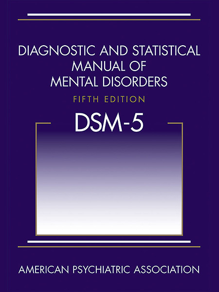 Diagnostic and Statistical Manual of Mental Disorders , Fifth Edition