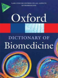 A dictionary of biomedicine